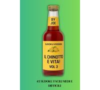 IL CHINOTTO E' VITA Vol.3 - SUDOKU VERSION -: 45 rompicapi logici per far quadrare i conti quando tutto il resto va a rotoli