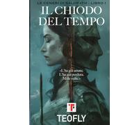 Il Chiodo del Tempo: Le Ceneri di Saldrath - Libro I