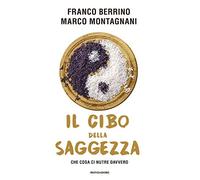 Il cibo della saggezza. Che cosa ci nutre davvero