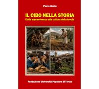 Il cibo nella storia: Dalla sopravvivenza alla cultura della tavola