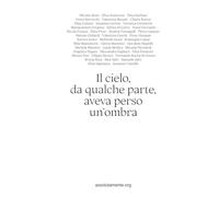 Il cielo, da qualche parte, aveva perso un’ombra