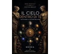 Il Cielo Dentro di Te: I sette pianeti e l’alchimia dell’anima