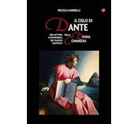 Il cielo di Dante nella Divina Commedia. Una lettura astronomica del viaggio dantesco