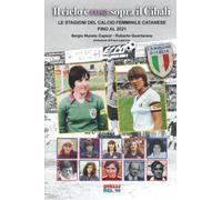 Il cielo è rosa sopra il Cibali: Le stagioni del calcio femminile catanese fino al 2021