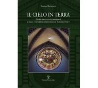 Il Cielo In Terra. Storia Delle Linee Meridiane E Degli Strumenti Astronomici Di Egnazio Danti