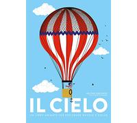 Il cielo. Un libro animato per esplorare nuvole e stelle