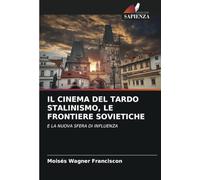 IL CINEMA DEL TARDO STALINISMO, LE FRONTIERE SOVIETICHE: E LA NUOVA SFERA DI INFLUENZA
