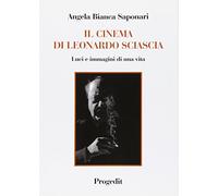 Il cinema di Leonardo Sciascia. Luci e immagini di una vita