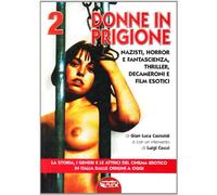 Il cinema erotico italiano dalle origini a oggi. Donne in prigione (Vol. 2)