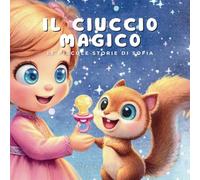 IL CIUCCIO MAGICO: Le Piccole Storie di Sofia