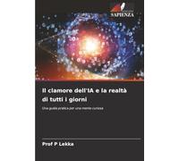 Il clamore dell'IA e la realtà di tutti i giorni: Una guida pratica per una mente curiosa