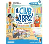 Il club del libro e della cioccolata. Con Letture, Scrittura, Grammatica, Arte e Musica. Mappe e Verifiche. Per la 4 ella Scuola elementare. Con e-book. Con espansione online (Vol. 1)