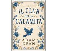 IL CLUB DELLA CALAMITÀ (UN ROMANZO)