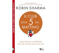 Il club delle 5 del mattino. Inizia presto la giornata, dai una svolta alla tua vita
