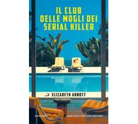 Il club delle mogli dei serial killer - Elizabeth Arnott - Newton Compton Editori - ebook (ePub) - Livre