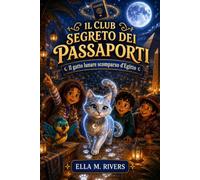 IL CLUB SEGRETO DEI PASSAPORTI: Il gatto lunare scomparso d'Egitto