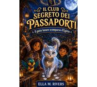 IL CLUB SEGRETO DEI PASSAPORTI: Il gatto lunare scomparso d'Egitto