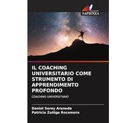 IL COACHING UNIVERSITARIO COME STRUMENTO DI APPRENDIMENTO PROFONDO: COACHING UNIVERSITARIO