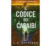 Il Codice dei Caraibi: Un Thriller Di Adrian West