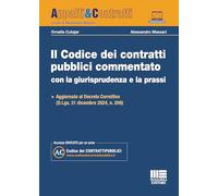 Il codice dei contratti pubblici commentato con la giurisprudenza e la prassi. Aggiornato al Decreto Correttivo (D.Lgs. 31 Dicembre 2024, n. 209). Con Contenuto digitale per accesso online