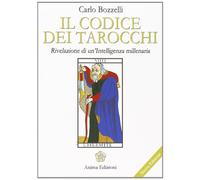 Il codice dei tarocchi. Rivelazione di un'intelligenza millenaria
