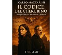 Il Codice del Cherubino: Un segreto perduto tra Genesi e Apocalisse
