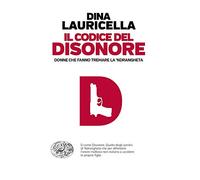 Il codice del disonore. Donne che fanno tremare la 'ndrangheta