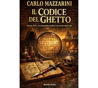 Il CODICE DEL GHETTO: Venezia, 1516 - Un manoscritto medico e una caccia senza volto