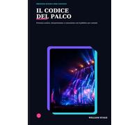 Il Codice Del Palco - Presenza Scenica per Cantanti: Interpretazione, sicurezza e connessione con il piccolo e il grande pubblico
