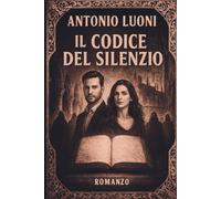 Il Codice del Silenzio: Romanzo