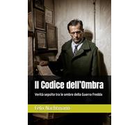Il Codice dell’Ombra: Verità sepolte tra le ombre della Guerra Fredda