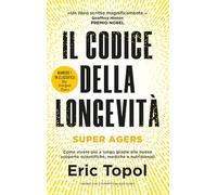 Il codice della longevità. Super Agers
