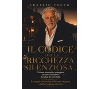 Il Codice della Ricchezza Silenziosa