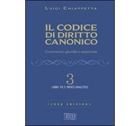 Il codice di diritto canonico. Commento giuridico-pastorale. Libro VII e Indice analitico (Vol. 3)