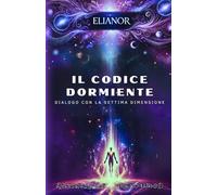 Il Codice Dormiente: Dialogo con la Settima dimensione
