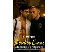 Il codice Evans: Thriller romantico gay - Un amore proibito tra studente e professore