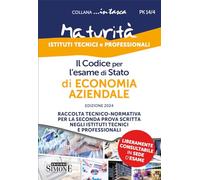 Il codice per l'esame di Stato di economia aziendale. Raccolta tecnico-normativa per la seconda prova scritta negli istituti tecnici e professionali. Con schemi e schede per lo studio e il ripasso...