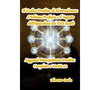 Il Codice Proibito di Nostradamus: L'Ultima Profezia e il Segreto dell'Apocalisse nel XXI Secolo