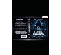 il codice proibito: Thriller tecnologico sulle emozioni, il controllo digitale e i segreti della Aurelia Tech