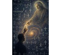 Il Codice Quantico di Dio: Gli appunti di un cercatore tra fede e quantistica