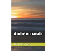 Il Colibrì E La Farfalla (I Racconti Del Colibrì)