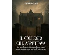 Il Collegio Che Aspettava: Un Cancello Arrugginito, un Silenzio Troppo Lungo e un Segreto che non Vuole Essere Svelato