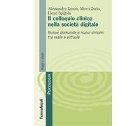 Il colloquio clinico nella società digitale. Nuove domande e nuovi sintomi tra reale e virtuale