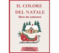 Il Colore del Natale: Libro da colorare per anziani con Alzheimer o demenza - Disegni grandi e bordi spessi per rilassare la mente e stimolare la memoria.