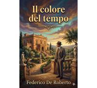 Il colore del tempo - Federico De Roberto - Bu Classics Books - ebook (ePub) - Livre