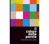 IL COLORE DELLE PAROLE: Un percorso tra parole e colori per comunicare - collezione 50 parole/colore