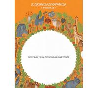 IL COLORELLO DI RAFFAELLO ITALIANO- 9 ATTIVITÀ IN 1 PER BAMBINI: 9 NOVITA:COPERTINA PERSONALIZZABILE! UN QUADERNO IN FORMATO LIBRO,PER BAMBINI CHE ... DIVERTENDOSI E GIOCANDO INSIEME AGLI ADULTI