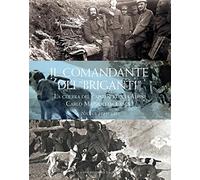 Il comandante dei «briganti». La guerra del capitano degli alpini Carlo Mazzoli da Cesena