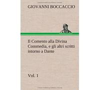 Il Comento Alla Divina Commedia, E Gli Altri Scritti Intorno A Dante, Vol. 1