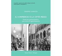 Il commercio e la città media. Pratiche partecipative, percorsi di rigenerazione